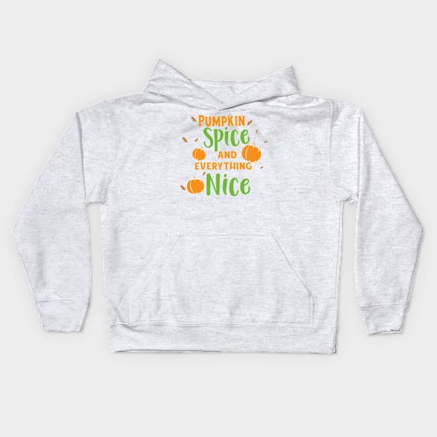 Pumpkin Spice And Everything Nice, Fall, Autumn Kids Hoodie by Jelena Dunčević